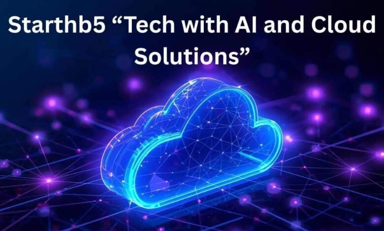 Starthb5 ai, tech and cloud